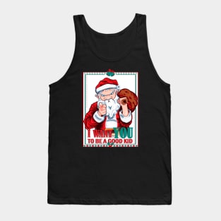 I want you to be a good kid Tank Top